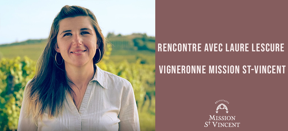 Rencontre avec Laure Lescure, vigneronne Mission St-Vincent !